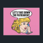 Funny Retro Feminist Pop Art Girl Postcard<br><div class="desc">Let's Take Down the Patriarchy gift. Cute retro pop art feminism design for a strong pro choice woman voting for female leadership in our country. Stand up for women's rights and female empowerment with this cool political humour cartoon that features a pretty blonde leader planning a women's march on a...</div>