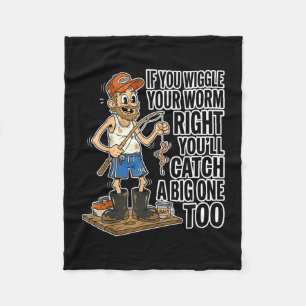 Funny retro fishing humour wiggle worm catch big fleece blanket