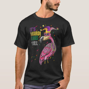 Funny Retro Flamingo Mardi Gras Its Mardi Gras Yal T-Shirt