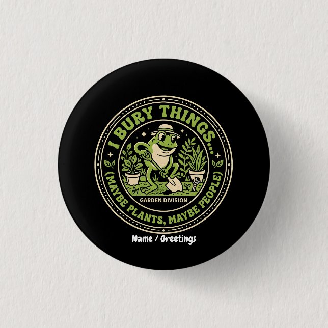 Funny Retro Frog Badge I Bury Things Gardening  (Front)