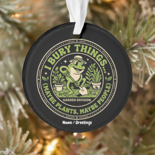 Funny Retro Frog Badge I Bury Things Gardening  Ornament