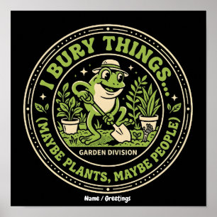 Funny Retro Frog Badge I Bury Things Gardening Poster