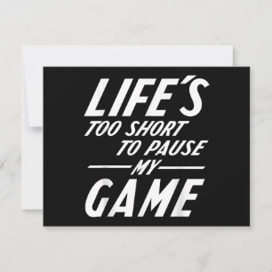 Funny Retro Gamer - Life's Too Short to Pause My G