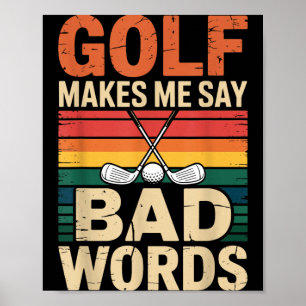Funny Retro Golf Makes Me Say Bad Words Humour Poster