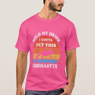 Funny Retro Hold My Drink I Gotta Pet This Uromast T-Shirt