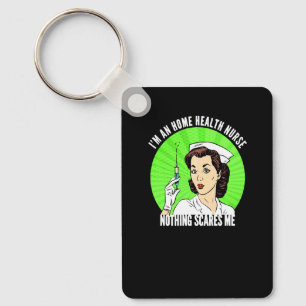 Funny Retro I M A Home Health Nurse Nothing Scares Key Ring