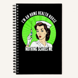 Funny Retro I M A Home Health Nurse Nothing Scares Notebook