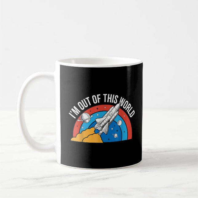 Funny Retro I’m Out Of This World Space Rocket Coffee Mug (Left)