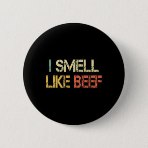 Funny Retro I Smell Like Beef Meme Steak Meat Smok 6 Cm Round Badge