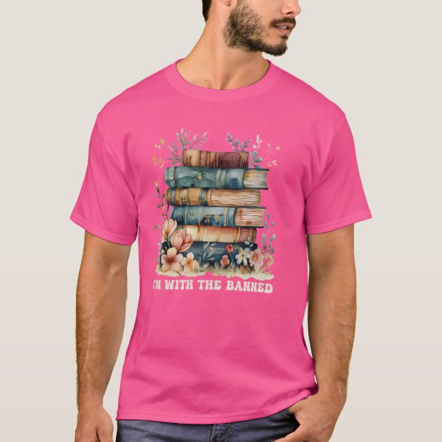 Funny Retro I'm With The Banned Books Floral Vinta T-Shirt (Front)