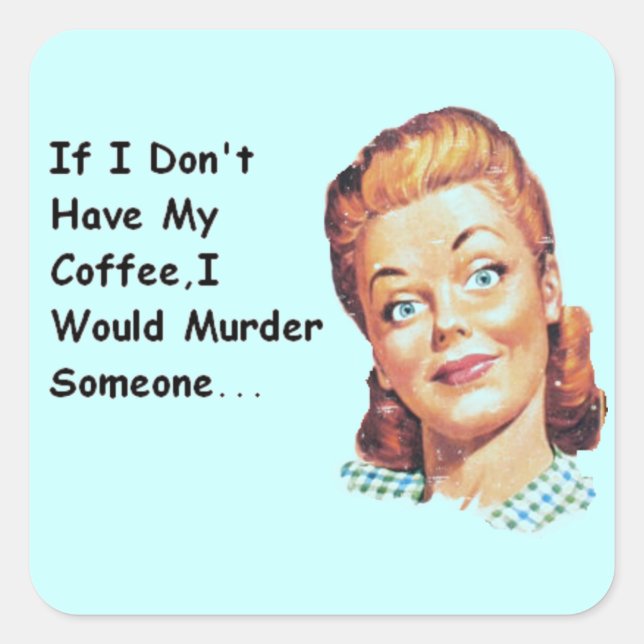 Funny Retro Morning Coffee Grumpy Lady Square Sticker (Front)