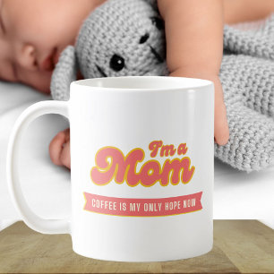 Funny retro Mum - Coffee is my only hope, pink Mug