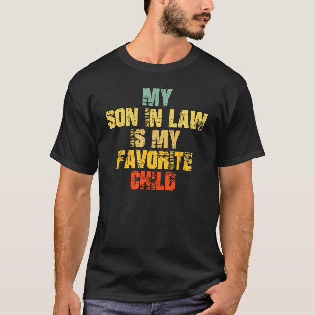 Funny retro  My son-in-law is my favorite child! T-Shirt (Front)