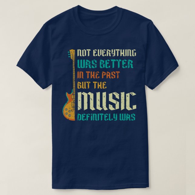 Funny Retro Oldies 70s 80s Music Rock Guitar Quote T-Shirt (Design Front)