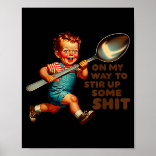 Funny Retro On Way To Stir Up Some Sarcastic Humou Poster