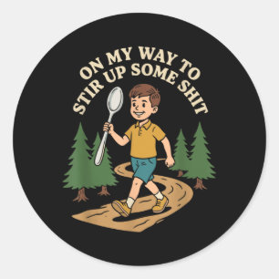 Funny Retro On Way To Stir Up Some Stuff Sarcastic Classic Round Sticker