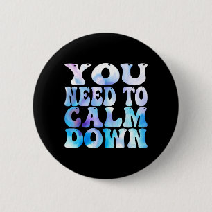 Funny Retro Quote Need To Calm Down Cool Groovy 6 Cm Round Badge