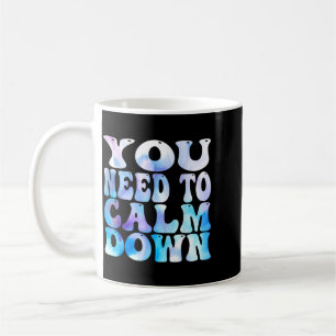 Funny Retro Quote Need To Calm Down Cool Groovy Coffee Mug