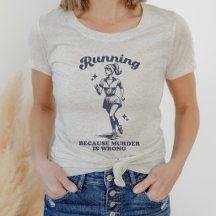 Funny Retro Running Because Murder Is Wrong