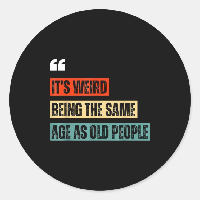 Funny Retro Sarcastic Quotes Design Over 40's Humo Classic Round Sticker (Front)