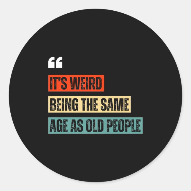 Funny Retro Sarcastic Quotes Design Over 40's Humo Classic Round Sticker (Front)
