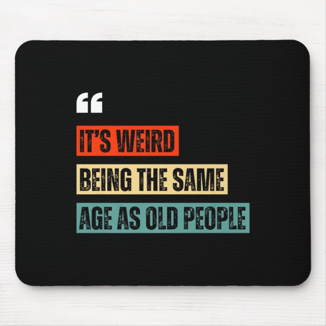 Funny Retro Sarcastic Quotes Design Over 40's Humo Mouse Mat (Front)
