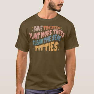 Funny Retro Save The Bees Save The Bees Plant Mor T-Shirt
