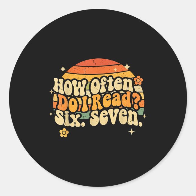 Funny Retro Six Seven 6 7 Meme Teacher Studnet Rea Classic Round Sticker (Front)