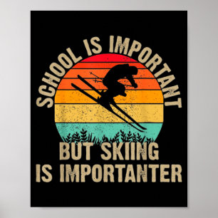 Funny retro skiing is importanter snow downhill poster