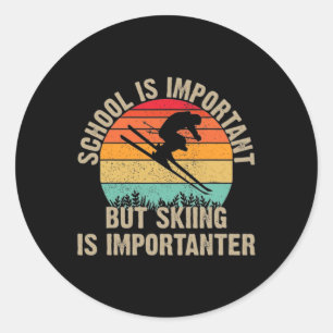 Funny Retro Skiing Is Importanter Snow Downhill Sk Classic Round Sticker