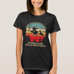 Funny Retro Style Wine Tamale Lover Witch T-Shirt