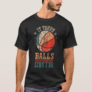 Funny Retro Styled Vintage - It Takes Balls To Bas T-Shirt