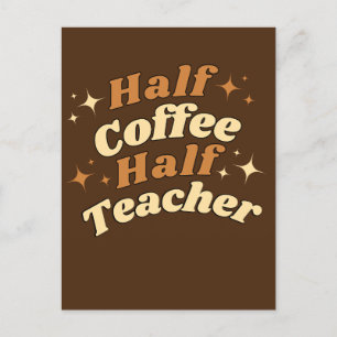 Funny Retro Teacher Half Coffee Half Teacher Postcard