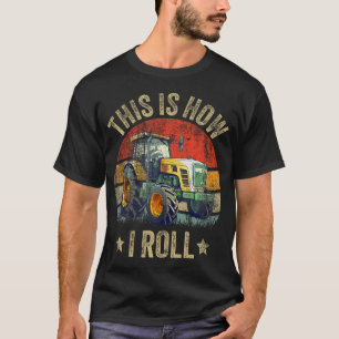 Funny Retro Vintage Farming This Is How I Roll Tra T-Shirt