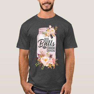 Funny Retro Vintage Grab Your Balls Its Canning T-Shirt