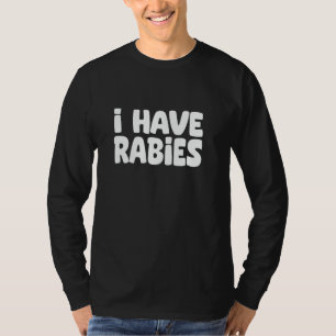 Funny Retro Vintage I Have Rabies Minimalist I Hav T-Shirt
