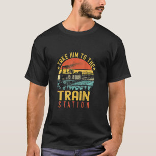 Funny Retro Vintage Style Take Him To The Train St T-Shirt
