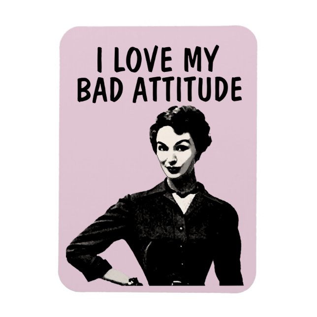 FUNNY RETRO WOMAN 'LOVE MY BAD ATTITUDE' MAGNETS (Vertical)