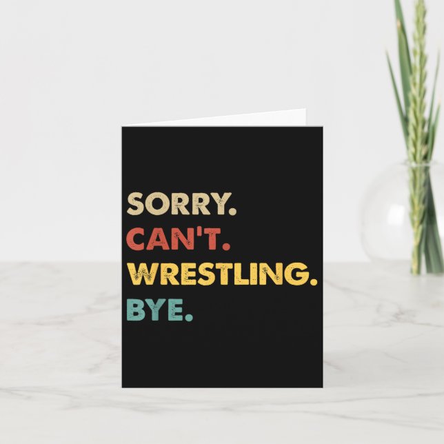 Funny Retro Wrestling Sorry Can't Wrestling Bye  Card (Front)