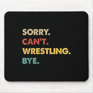 Funny Retro Wrestling Sorry Can't Wrestling Bye  Mouse Mat