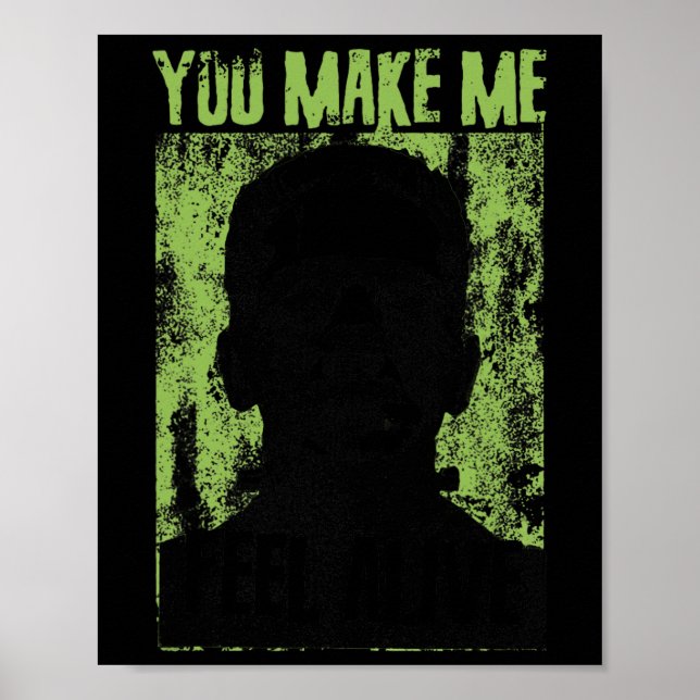 Funny Retro You Make Me Feel Alive Frankenstein Mo Poster (Front)