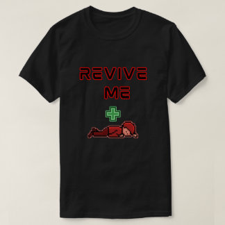 Funny Revive Me Gamer T-Shirt