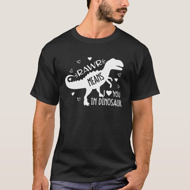 Funny Rex Valentines Day Rawr Means I Love You In T-Shirt (Front)