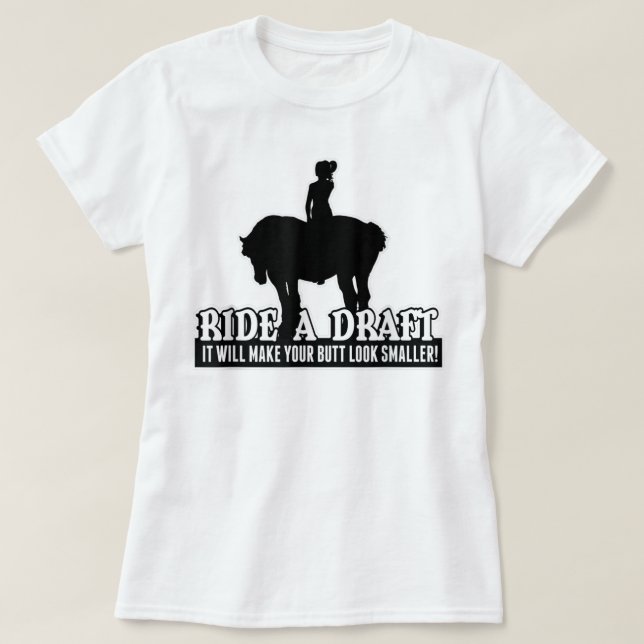 Funny Ride a Draft Horse T-Shirt for Women Riders (Design Front)