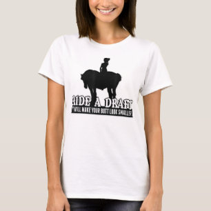 Funny Ride a Draft Horse T-Shirt for Women Riders