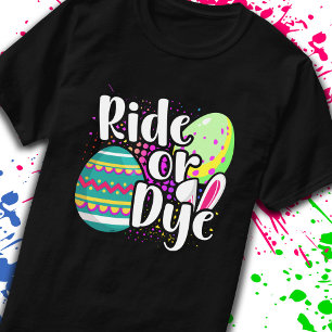 Funny Ride or Dye Eggs Happy Easter Bunny Ears T-Shirt