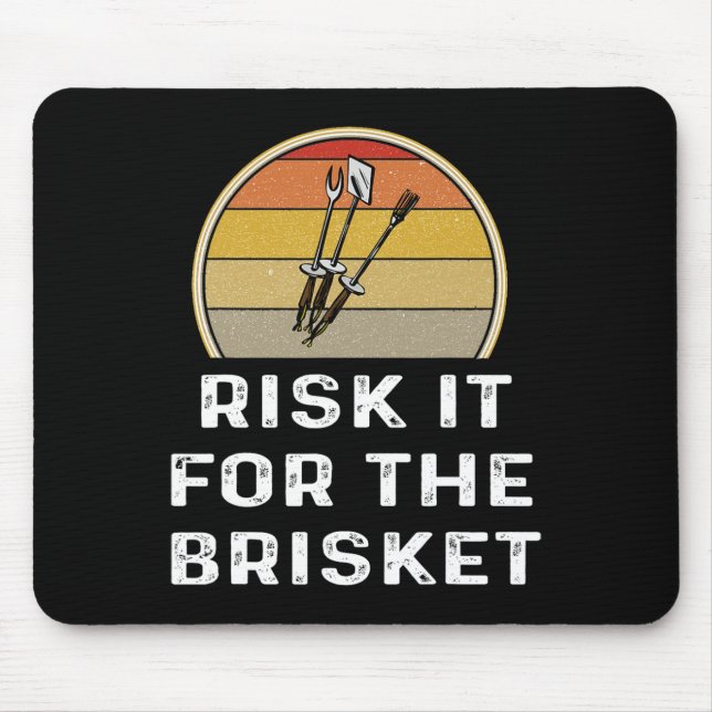 Funny Risk It For The Brisket Smoking Grilling Shi Mouse Mat (Front)