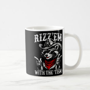 Funny rizz em with the tism autism meme autistic coffee mug