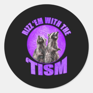 Funny Rizz Em With The Tism Meme Autistic Racoon Classic Round Sticker