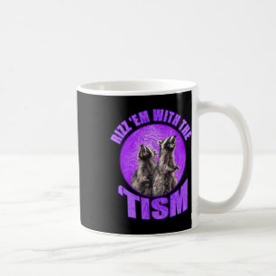 Funny Rizz Em With The Tism Meme Autistic Racoon Coffee Mug